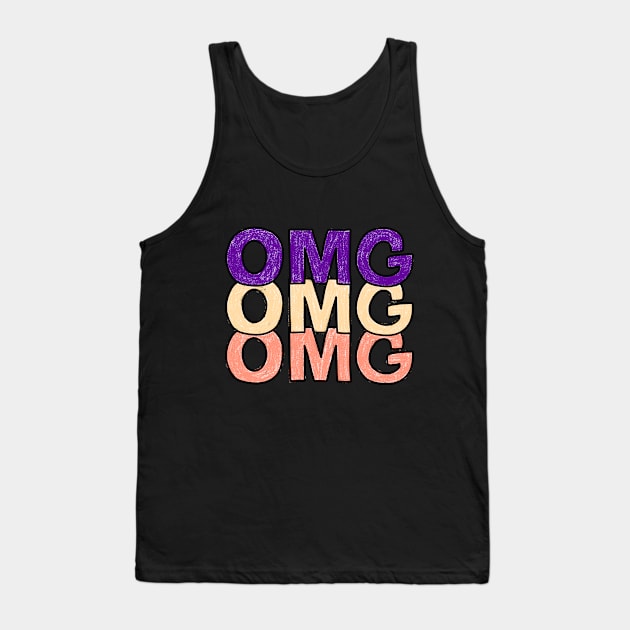 OMG OMG OMG Tank Top by Delta Zero Seven